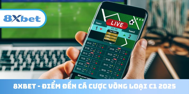 8XBET là địa chỉ cá cược vòng loại Champions League uy tín nhất hiện nay