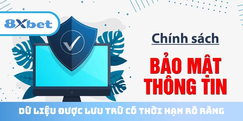Dữ liệu được lưu trữ có thời hạn rõ ràng
