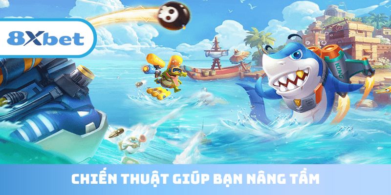 Chiến thuật chơi bắn cá 8XBET