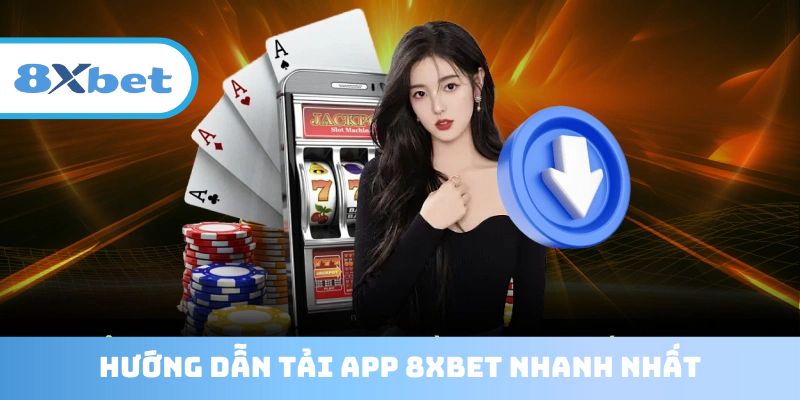 Khám phá cách tải 8XBET đơn giản