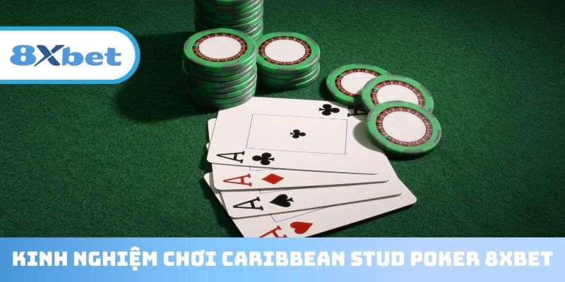 Cẩm nang chơi Caribbean Stud Poker 8XBET thắng lớn đến 99%