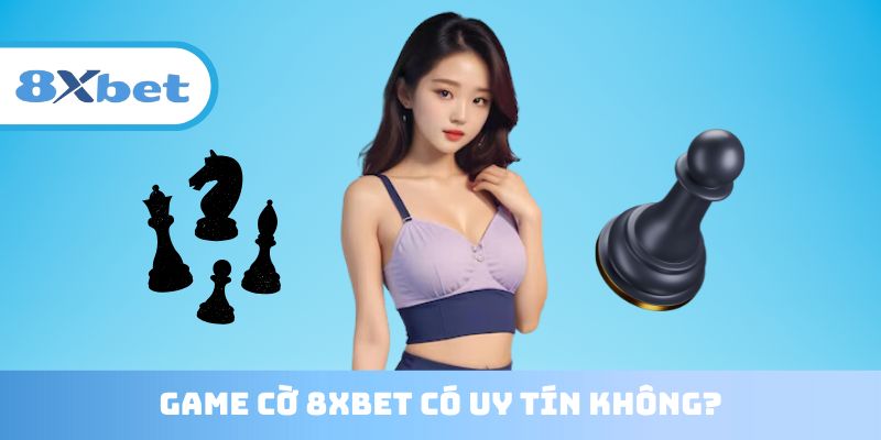 Mẹo chơi game cờ 8XBET siêu đỉnh