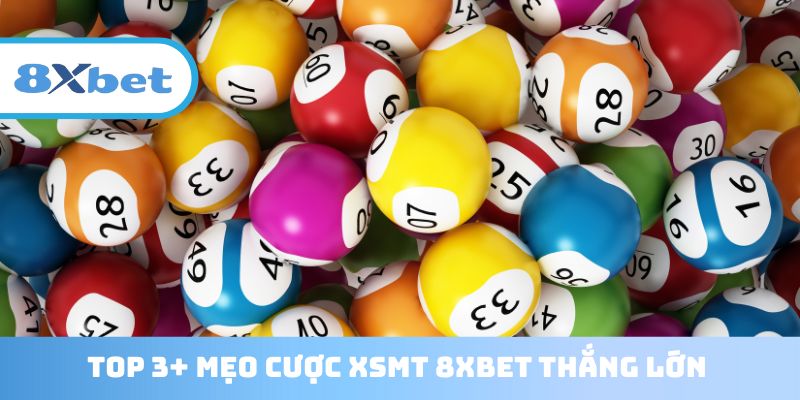 Ghi nhớ các mẹo cược xổ số miền Trung 8XBET để gia tăng cơ hội thắng