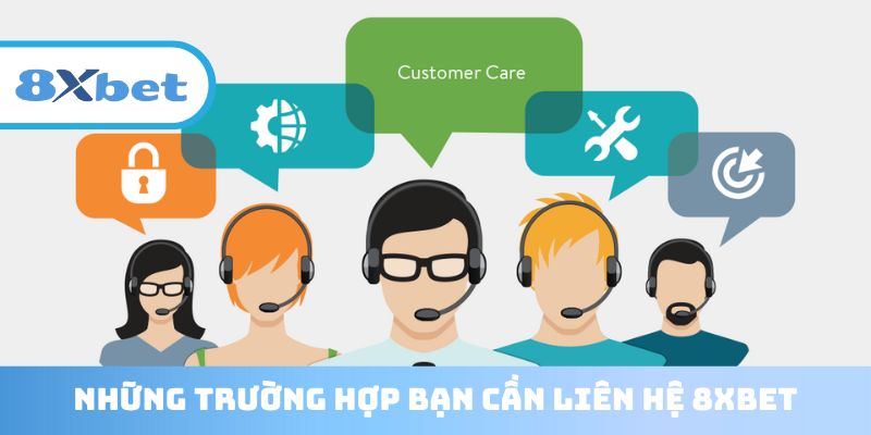 Những trường hợp liên hệ 8xbet