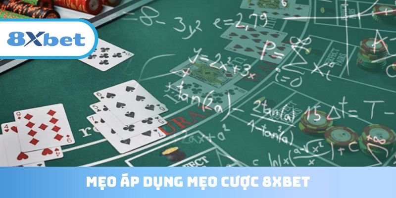 Bí quyết áp dụng mẹo cược 8XBET