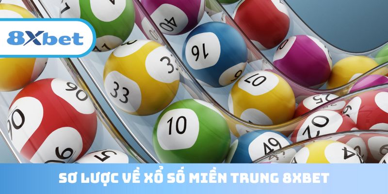 Xổ số miền Trung 8XBET là hình thức cược được ưa chuộng nhất 2025